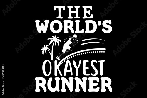 The world's okayest runner svg runner quotes typography t-shirt design for cricut.