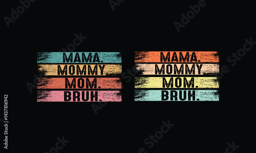 Mama Mommy Mom Bruh .vintage Mothers Day Design.Mom Lover  Design.