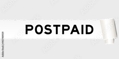 Ripped gray paper background that have word postpaid under torn part