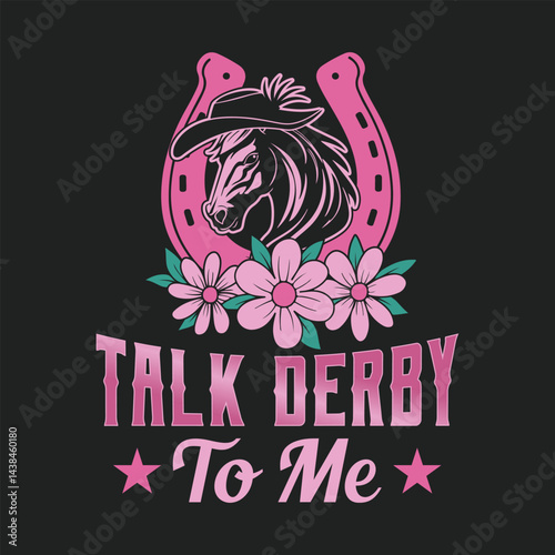 Talk Derby To Me Funny Kentucky Derby Horse Racing T Shirt Design