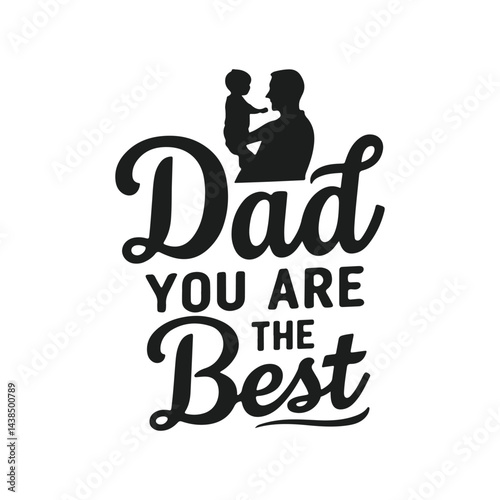 Dad You Are The Best Silhouette Vector Art Design for Father’s Day Gift, Family, Love