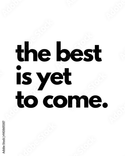 The Best Is Yet To Come Printable Wall Art.