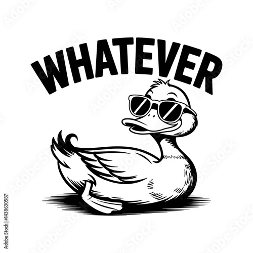 Duck Says Whatever: A sassy cartoon duck wearing sunglasses with the word "WHATEVER"  above it - a lighthearted and humorous graphic conveying a nonchalant attitude and indifference. 