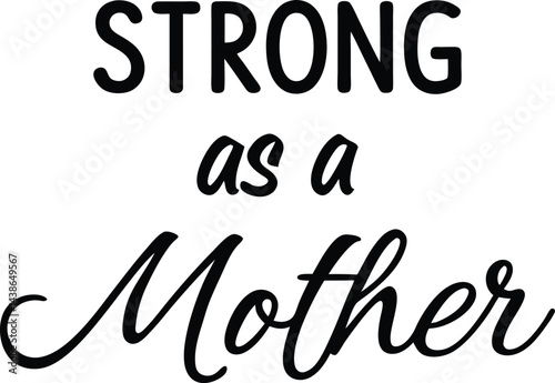 Storng As A Mother Typography Vector for T-shirt or Poster regarding Mother's Day
