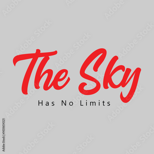 The Sky Has No Limits Motivational Quote Typography Design a graphics print t shirt, apparel, background, poster, banner, postcard or social media content