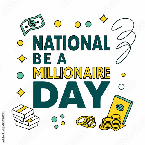 NATIONAL BE A MILLIONAIRE DAY vector illustration