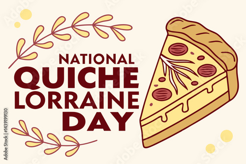 NATIONAL QUICHE LORRAINE DAY vector illustration