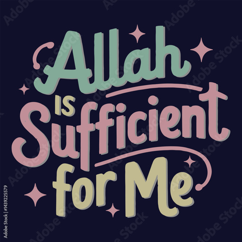 Allah is Sufficient for me - Inspirational Islamic Typography