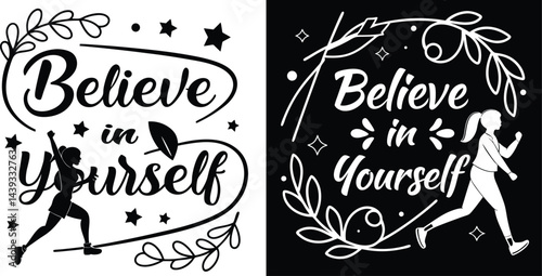 "Believe in Yourself" — typography vector design. Stylish, clean lettering perfect for T-shirts, posters, social media posts, banners, postcards and inspirational backgrounds