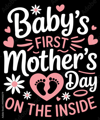 Baby's First Mother's Day On The Inside Pregnant Mom Mommy