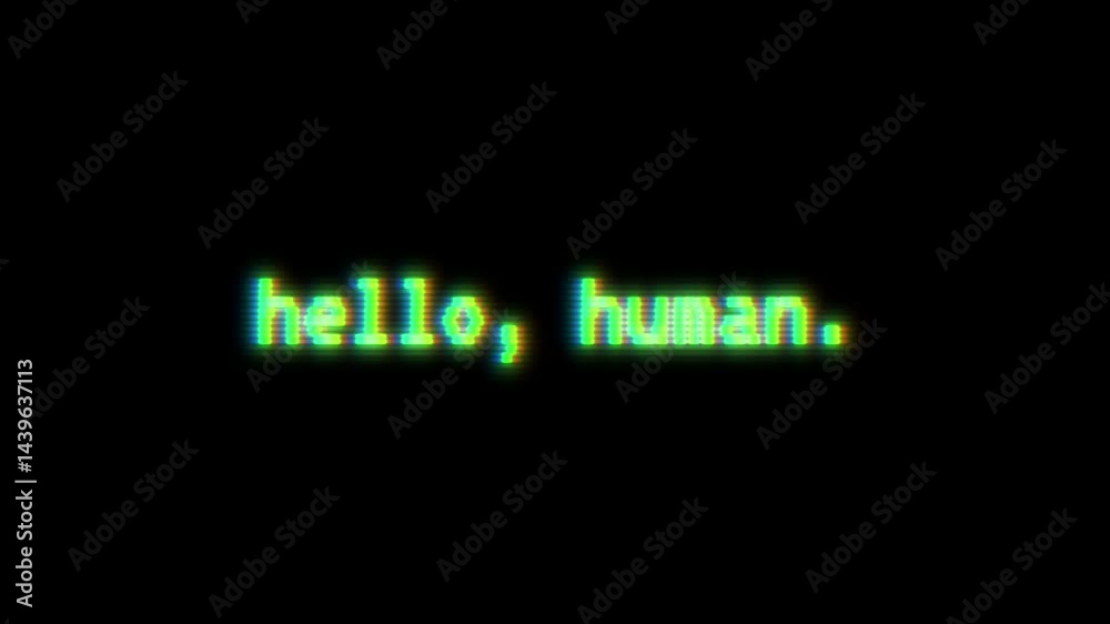 Hello human green glowing text animation with glitch effects and computer screen style effect