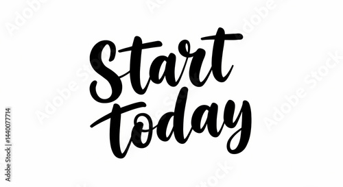 Start Today: Motivational Typography Design for Inspiration, Quotes, and Positive Thinking