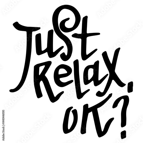 Just relax ok. Hand Drawn Modern Brush Lettering.