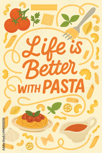 Bright cartoon poster Life Is Better With Pasta with Italian food, spaghetti, sauce and tomatoes.