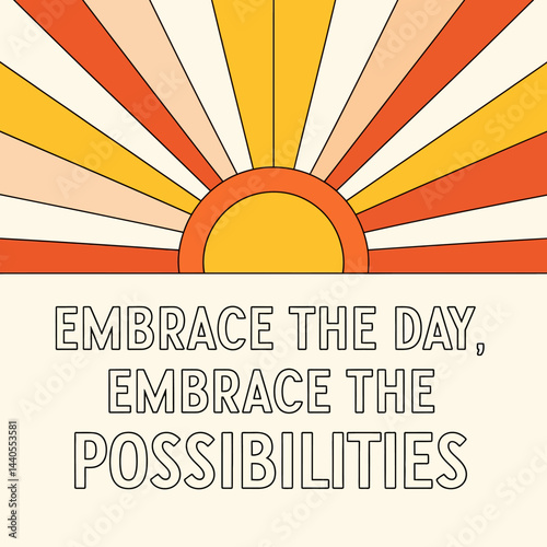 Embrace the day and possibilities retro sun design for positive affirmations and daily inspiration art ,illustration design for t-shirt