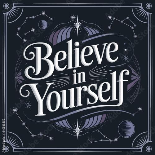Believe in yourself stars constellations celestial astrology night sky inspiration art print design ,illustration design for t-shirt