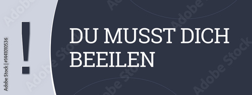 Du musst dich beeilen (You have to hurry) - A blue banner illustration with white text.