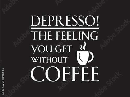 Capture the true coffee lover’s mood with our "Depresso The Feeling You Get Without Coffee" design! Perfect for T-shirts, mugs, stickers, and more