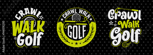 Crawl Walk Golf SVG Disc Golf Design Golfing Sports Tshirt Bundle Golf Quote Design