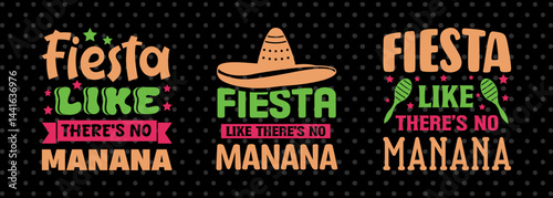 Fiesta Like There’s No Manana SVG Cinco De Mayo Fiesta Squad Design Bundle Mexican Quote Design