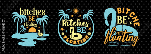 Bitches Be Floating SVG Beach Life Vacation With Sea Beach Design Bundle Beach Quote Design
