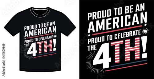 A black t-shirt design featuring the text "Proud to be an American" and "Proud to Celebrate the 4th!" with graphic elements reminiscent of the American flag and fireworks.
