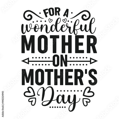 For a Wonderful Mother on Mother's Day, Mothers Day Typography Design