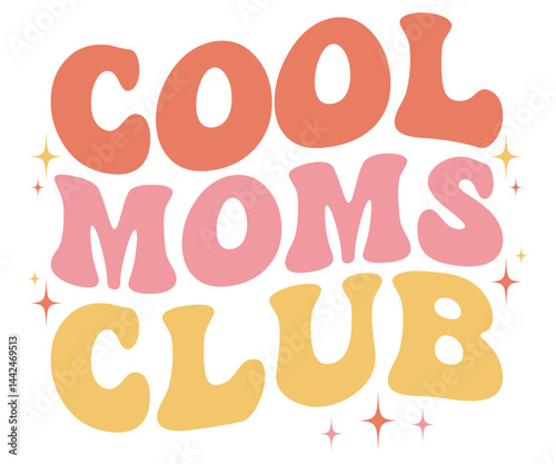 Cool Moms Club Retro,Mom Life Svg,Mother's Day,Stacked Mama,Boho Mama,Mom Era,Retro, Groovy,Girl Mom,Cool