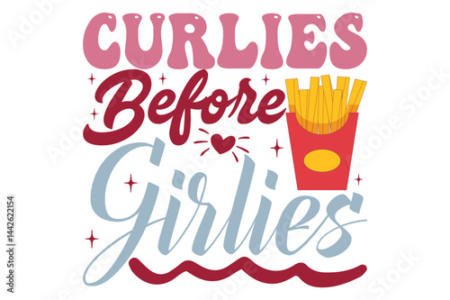 Curlies before girlies
