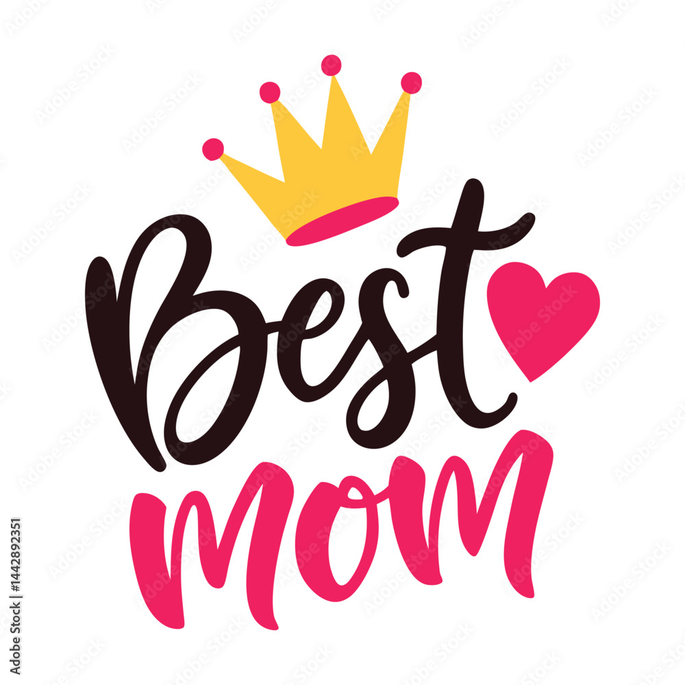 lettering best mom with script font add element. lettering best mom with script font add element.