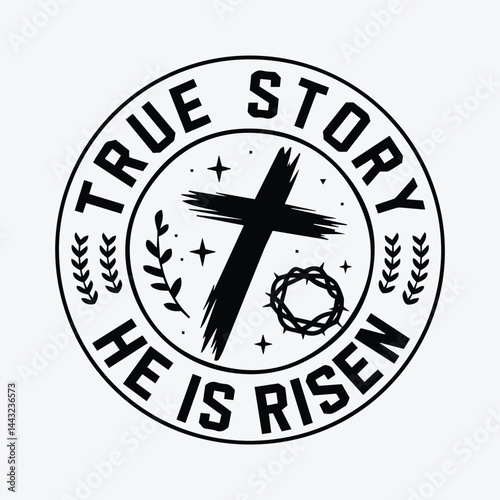 true story he is risen shirt, jesus he is risen svg cricut, Christian Bible Verse design.
