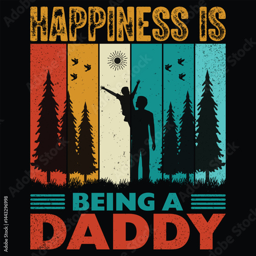 HAPPINESS IS BEING A DADDY