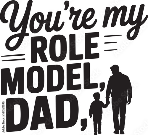 You're My Role Model Dad Typography Design Father's Day Quote Vector