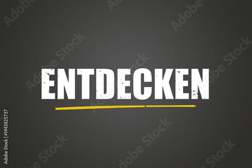entdecken (discover) - A blackboard with white text.