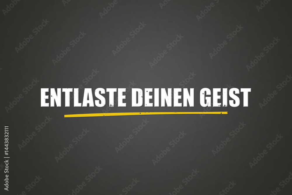 Fototapeta premium Entlaste deinen Geist (Unburden your mind) - A blackboard with white text.