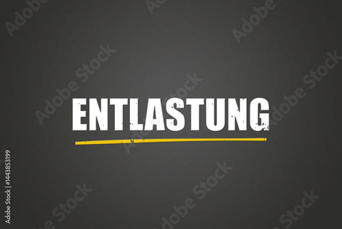 Entlastung (Relief) - A blackboard with white text.