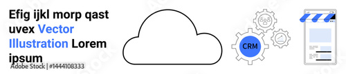 Cloud graphic connected to CRM gear and online storefront layout. Ideal for technology, CRM systems, cloud computing, e-commerce, digital tools, business integration, simple landing page