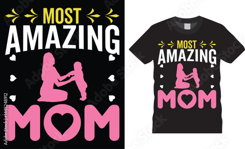 Most amazing mom, Mother’s Day Typography colorful vector t-shirt design template.