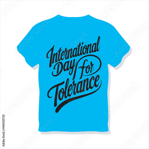 International Day for Tolerance T Shirt Design,Tolerance Awareness Day Typography Design,Minimalist Tolerance Day Vector Illustration,World Tolerance Day T Shirt Graphic,International Tolerance Day