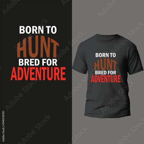 Born to hunt, bred for adventure