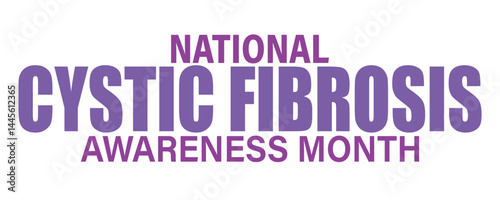 Cystic Fibrosis Awareness Month typography design. Graphic concept for your design