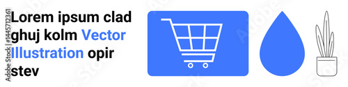 Shopping cart graphic, blue water droplet, black-and-white potted plant. Ideal for eco-commerce, shopping, hydration, sustainability, minimalism, nature simple landing page