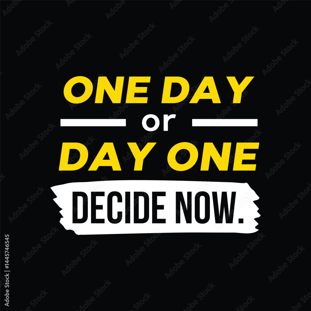 Fototapeta premium One Day or Day One Decide Now – Motivational Workout Quote Design