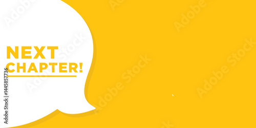 Next Chapter speech bubble banner. Used for business, marketing and advertising.