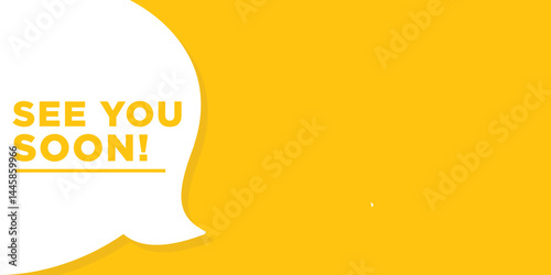 See you soon speech bubble banner. Used for business, marketing and advertising.