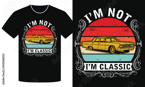 Vintage Car T-Shirt Design with Quote I'm Not Old I'm Classic in Retro Style