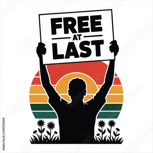  Silhouette of a protester holding 'free at last' sign with juneteenth inspired sunrise and wildflowers