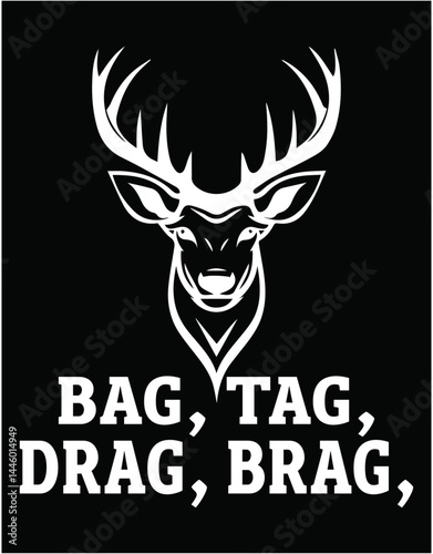 Bag, Tag, Drag, Brag, for Deer Hunting Pullover - printable editable vector art file.