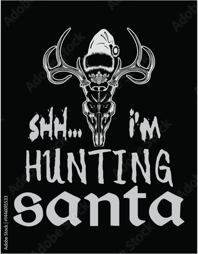 SHH I'm Hunting Santa Cutting Printable Files - printable editable vector art file.