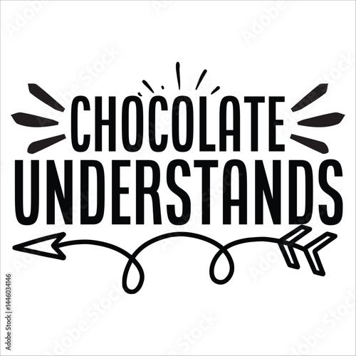 chocolate understands